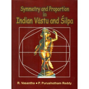 Symmetry and Proportion in Indian Vastu and Silpa