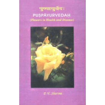 Puspayurvedah (Flowers in Health and Disease)