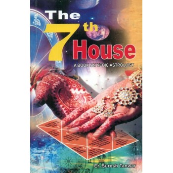 The 7th House: A Book on Vedic Astrology