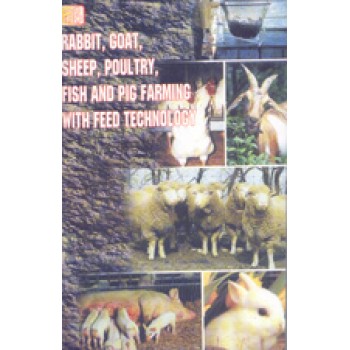 Rabbit, Goat, Sheep, Poultry, Fish and Pig Farming with Feed Technology