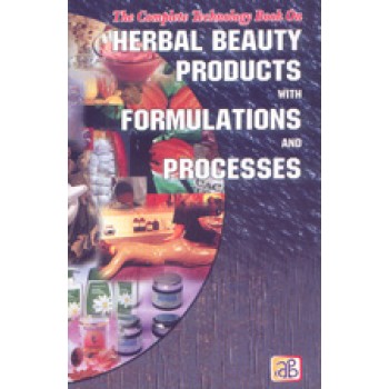 The Complete Technology Book on Herbal Beauty Products with Formulations and Processes