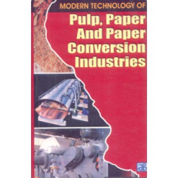 Modern Technology of Pulp, Paper and Paper Conversion Industries