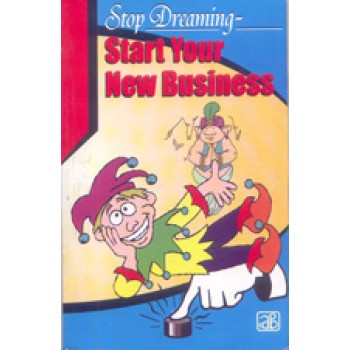 Stop Dreaming - Start Your New Business