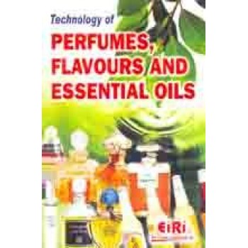 Technology Of Perfumes Flavours & Essential Oils