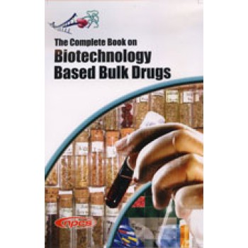 The Complete Book on Biotechnology Based Bulk Drugs