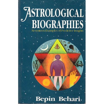 Astrological Biographies – Seventeen Examples of Predictive Insights