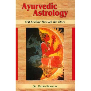 Ayurvedic Astrology: Self-healing Through the Stars