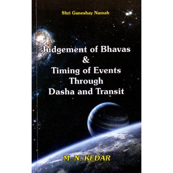 Judgement of Bhavas and Timing of Events Through Dasha and Transit