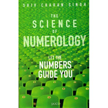 The Science of Numerology (Let the Numbers Guide You)